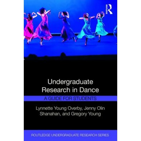 Undergraduate Research in Dance: A Guide for Students Paperback, Routledge