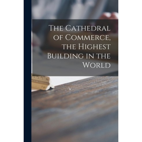 (영문도서) The Cathedral of Commerce the Highest Building in the World Paperback, Legare Street Press, English, 9781015094352