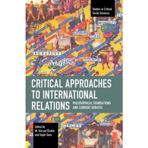 (영문도서) Critical Approaches to International Relations: Philosophical Foundations and Current Debates Paperback, Haymarket Books, English, 9781642598049