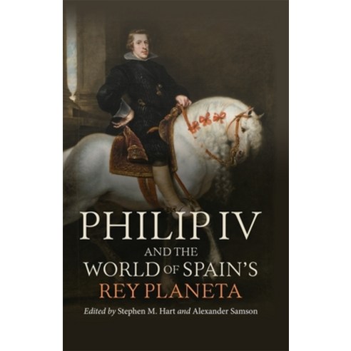(영문도서) Philip IV and the World of Spain''s Rey Planeta Hardcover, Tamesis Books, English, 9781855663534