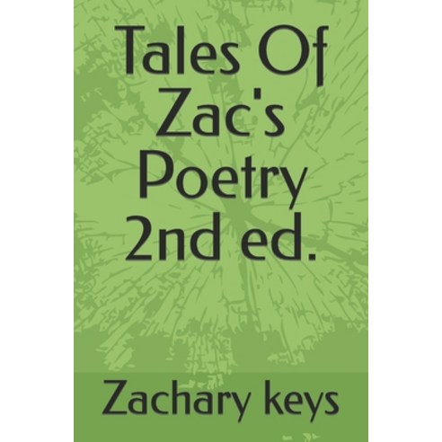 (영문도서) Tales Of Zac''s Poetry 2nd ed. Paperback, Independently Published, English, 9798386823573