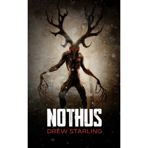 (영문도서) Nothus: A Thrilling Supernatural Horror Novel Paperback, Eerie River Publishing, English, 9781990245725