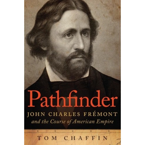 (영문도서) Pathfinder: John Charles Frémont and the Course of American Empire Paperback, University of Oklahoma Press, English, 9780806144740