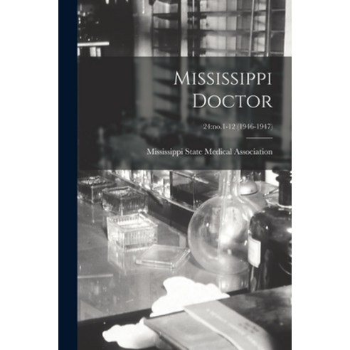 (영문도서) Mississippi Doctor; 24: no.1-12 (1946-1947) Paperback, Hassell Street Press, English, 9781013974717