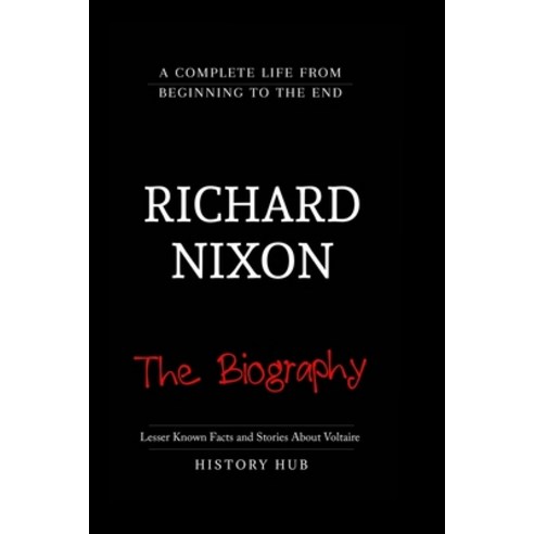 (영문도서) Richard Nixon: A Brief Biography from Beginning to the End Paperback, Independently Published, English, 9798516794148