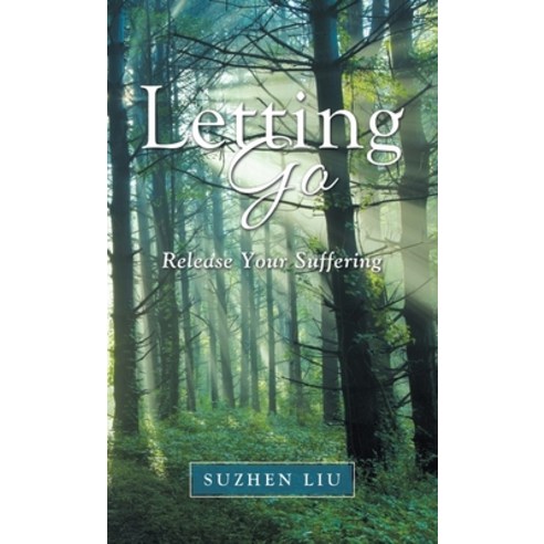 Letting Go: Release Your Suffering Hardcover, Balboa Press, English, 9781982257996