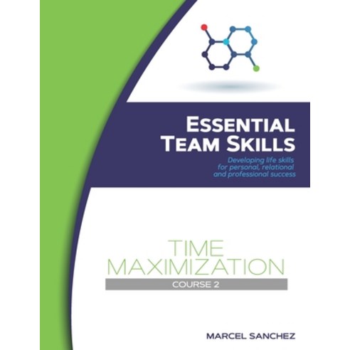 (영문도서) Time Maximization: Developing life skills for personal relational and professional success Paperback, Independently Published, English, 9781077928817