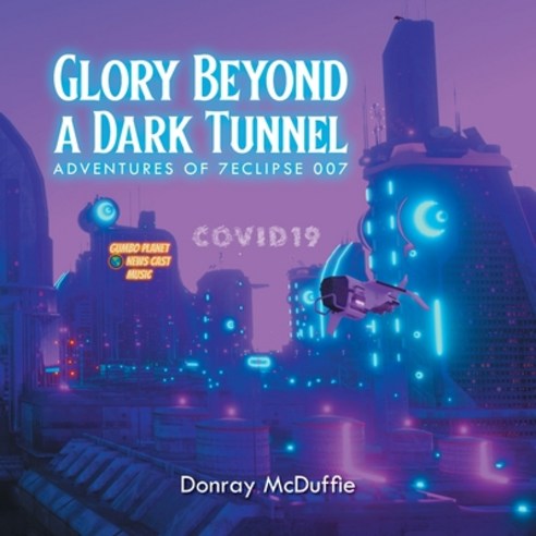 (영문도서) Glory Beyond a Dark Tunnel Paperback, Urlink Print & Media, LLC, English, 9781684862498