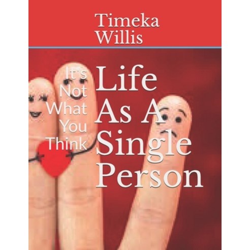 Life As A Single Person: It''s Not What You Think Paperback, Independently Published, English, 9798702405865