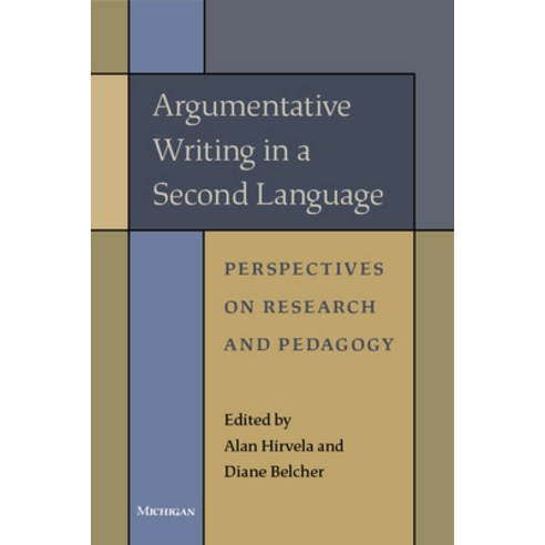 (영문도서) Argumentative Writing in a Second Language: Perspectives on Research and Pedagogy Paperback, University of Michigan Pres..., English, 9780472038671