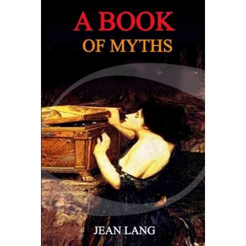 A Book of Myths: Classic Edition Annotated Illustrations Paperback, Independently Published