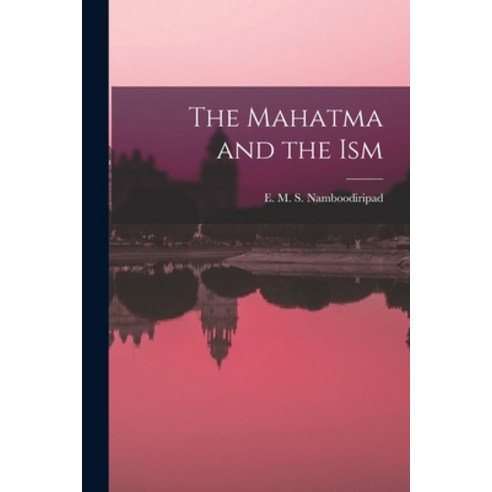 (영문도서) The Mahatma and the Ism Paperback, Hassell Street Press, English, 9781013350733