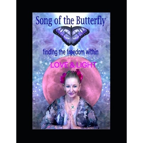 (영문도서) Song of the Butterfly: Finding Freedom with Directions of Kundalini Shaktipat Master Paperback, Independently Published, English, 9798460052141
