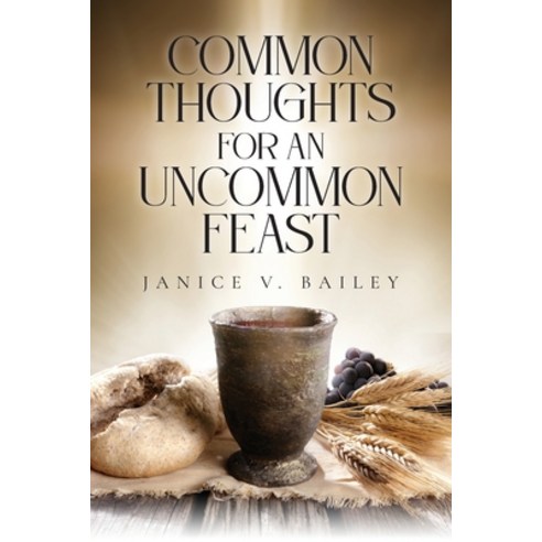 (영문도서) Common Thoughts For An Uncommon Feast Paperback, Arpress, English, 9798893303346