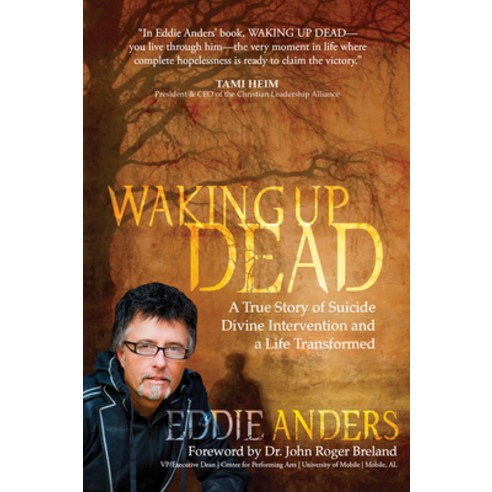 (영문도서) Waking Up Dead: A True Story of Suicide Divine Intervention and a Life Transformed Paperback, Morgan James Faith, English, 9781683501398