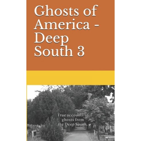 (영문도서) Ghosts of America - Deep South 3 Paperback, Independently Published, English, 9798613845330