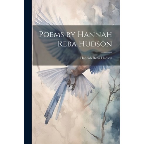 (영문도서) Poems by Hannah Reba Hudson Paperback, Legare Street Press, English, 9781021981462