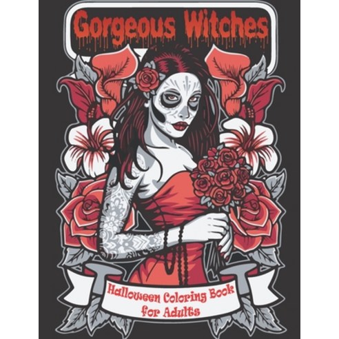 Gorgeous Witches Halloween Coloring Book for Adults: 25 Unique Lovely Coloring Pages Filled with Wit... Paperback, Independently Published, English, 9798550473948