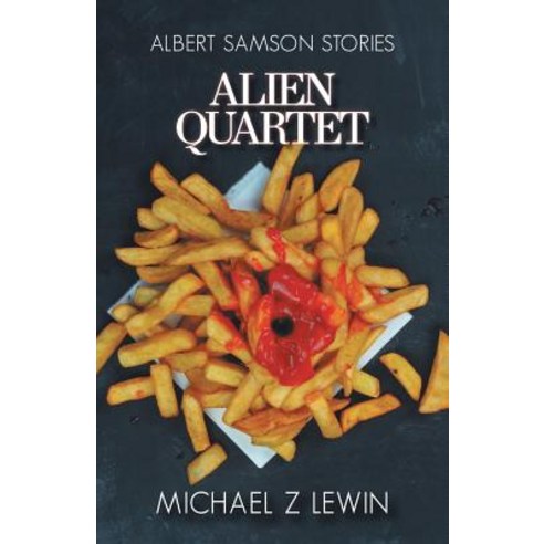 (영문도서) Alien Quartet: Albert Samson Stories Paperback, iUniverse, English, 9781532061097