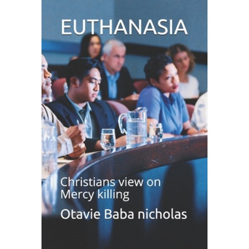 (영문도서) Euthanasia: Christains view on Mercy killing Paperback, Independently Published, English, 9798506670322