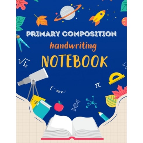 (영문도서) Primary Composition Notebook: K-2 Primary Composition Draw and Write Notebook with bonus Alph... Paperback, Independently Published, English, 9798459649475
