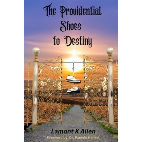 (영문도서) The Providential Shoes to Destiny Paperback, Independently Published, English, 9798358985896