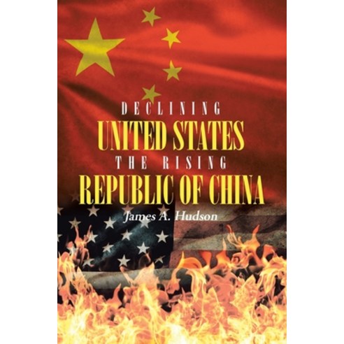 Declining United States the Rising Republic of China Paperback, Rushmore Press LLC
