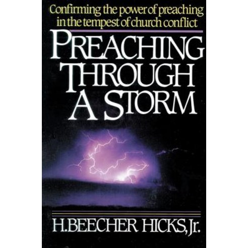 (영문도서) Preaching Through a Storm: Confirming the Power of Preaching in the Tempest of Church Conflict Paperback, Zondervan, English, 9780310200918