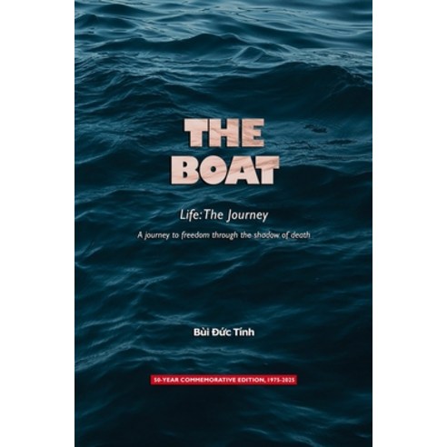 (영문도서) THE BOAT - Life: The Journey: A Journey to Freedom Through the Shadow of Death Paperback, Independently Published, English, 9798842476978