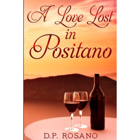 A Love Lost In Positano: Large Print Edition Paperback, Blurb, English, 9781034399247