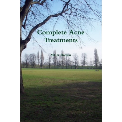 Complete Acne Treatments Paperback, Lulu Press, English, 9781447668275