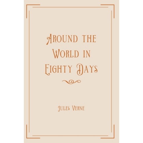 Around the World in Eighty Days: Exclusive Edition Paperback, Independently Published, English, 9798712347148
