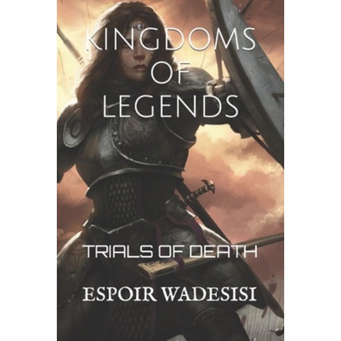 (영문도서) Kingdoms of Legends: Trials of Death Paperback, Independently Published, English, 9798468917244