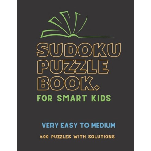 Sudoku Puzzle Book for Smart Kids: VERY EASY TO MEDIUM SUDOKU BOOK For Smart Kids ( Girls & Boys ) ... Paperback, Independently Published, English, 9798732944143