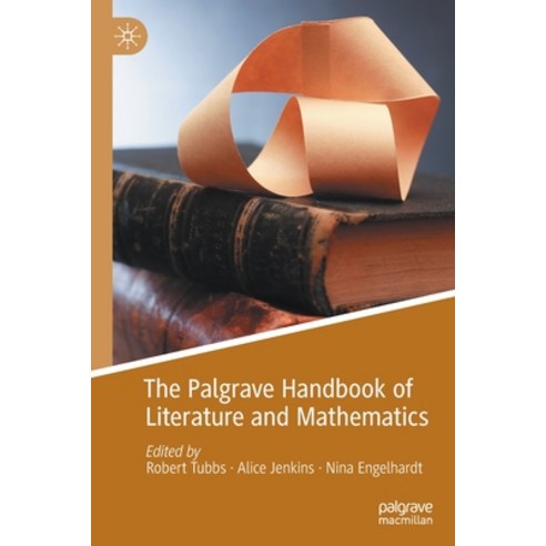 (영문도서) The Palgrave Handbook of Literature and Mathematics Paperback, Palgrave MacMillan, English, 9783030554804