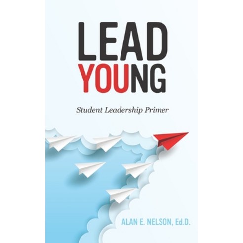 LeadYoung: Student Leadership Primer Paperback, Independently Published, English, 9798586368270