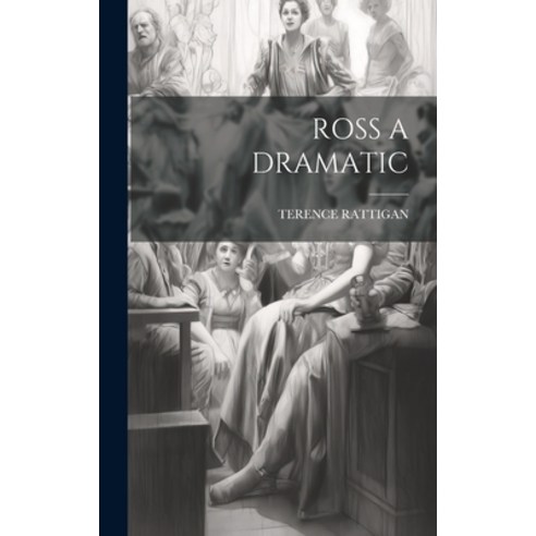 (영문도서) Ross a Dramatic Hardcover, Legare Street Press, English, 9781019460962