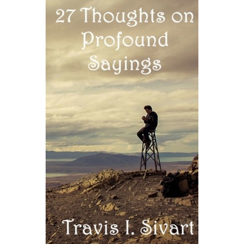 (영문도서) 27 Thoughts on Profound Sayings Paperback, Talk of the Tavern Publishi..., English, 9781954214460