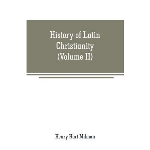 (영문도서) History of Latin Christianity: including that of the popes to the pontificate of Nicholas V (... Paperback, Alpha Edition, English, 9789353708702