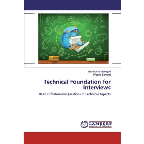 Technical Foundation for Interviews Paperback, LAP Lambert Academic Publishing