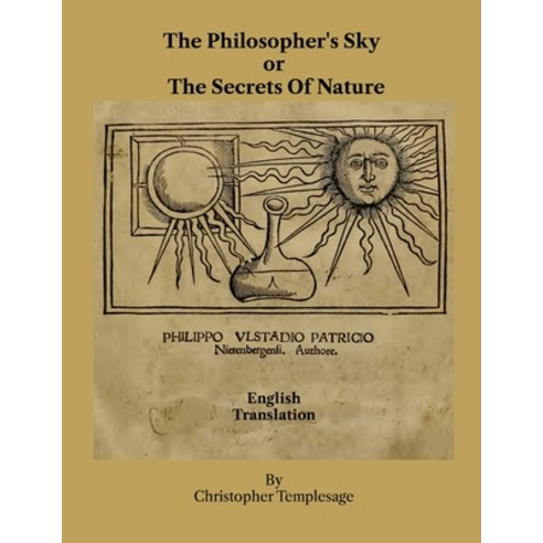 (영문도서) The Philosopher''s Sky or The Secrets Of Nature Paperback, Lulu.com, English, 9781304821041