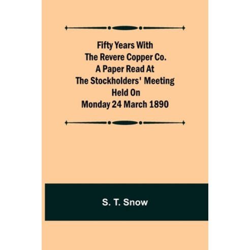 (영문도서) Fifty years with the Revere Copper Co. A Paper Read at the Stockholders'' Meeting held on Mond... Paperback, Alpha Edition, English, 9789355894847