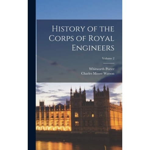 (영문도서) History of the Corps of Royal Engineers; Volume 2 Hardcover, Legare Street Press, English, 9781016066327