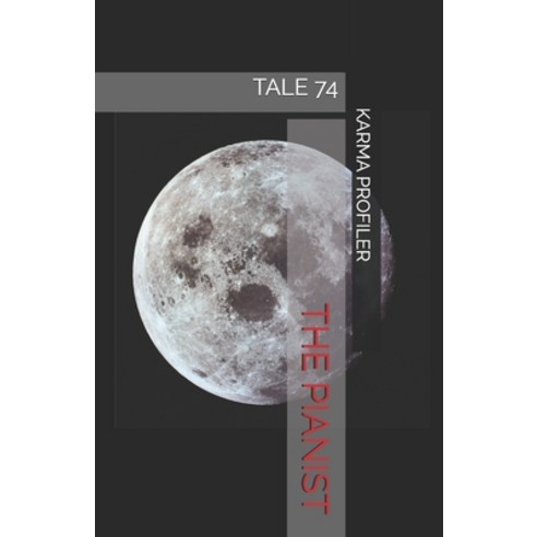 The Pianist: Tale 74 Paperback, Independently Published