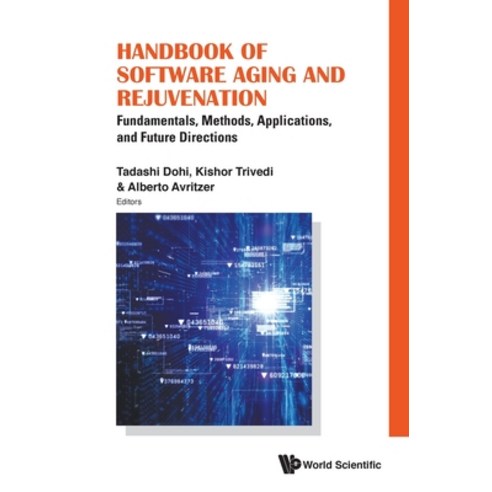 Handbook of Software Aging and Rejuvenation: Fundamentals Methods Applications and Future Directions Hardcover, World Scientific Publishing Company