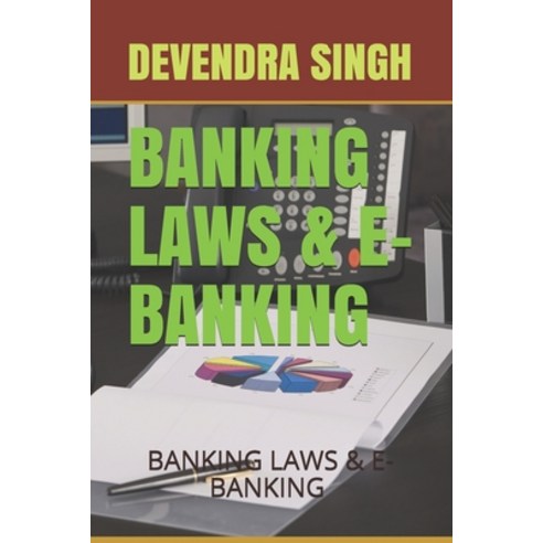 Banking Laws & E-Banking: E-Currency Banking & Laws Paperback, Independently Published