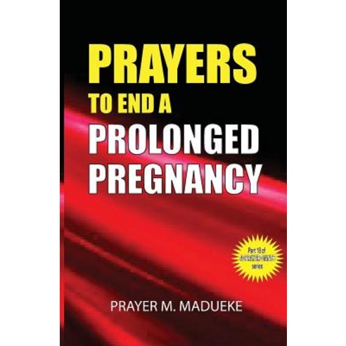 (영문도서) Prayers to end a prolonged pregnancy Paperback, Createspace Independent Pub..., English, 9781500174118