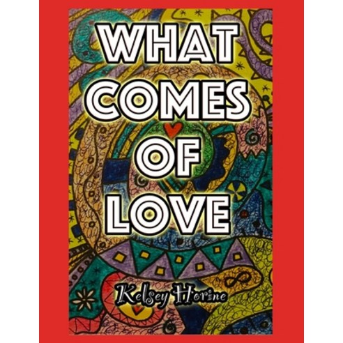 (영문도서) What Comes Of Love Paperback, Independently Published, English, 9798804824779