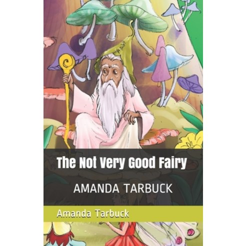 The Not Very Good Fairy Paperback, Independently Published
