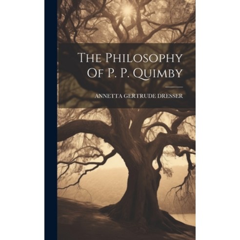 (영문도서) The Philosophy Of P. P. Quimby Hardcover, Legare Street Press, English, 9781019452639